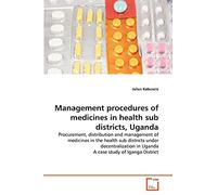 Management procedures of medicines in health sub districts, Uganda