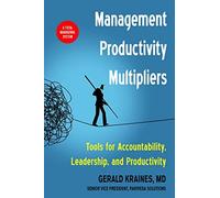 Management Productivity Multipliers : Tools for Accountability, Leadership, ...