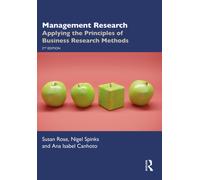 Management Research : Applying the Principles of Business Research Methods