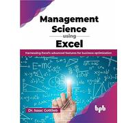 Management Science using Excel: Harnessing Excel's advanced features for business optimization (English Edition)