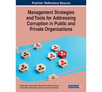 Management Strategies and Tools for Addressing Corruption in Public and Private Organizations
