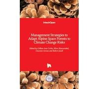 Management Strategies to Adapt Alpine Space Forests to Climate Change Risks