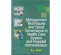 Management Techniques and Good Governance in Health Care System and Hospital Administration