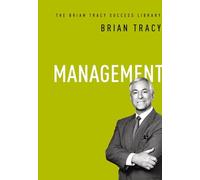 Management: The Brian Tracy Success Library