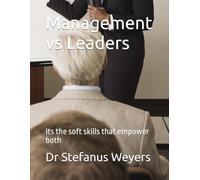 Management vs Leaders: Its the soft skills that empower both