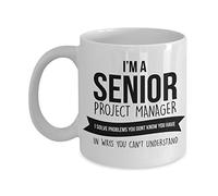 Manager Birthday gifts Senior Project Manager Coffee Mug Manager for Men and Women coworker gifts for Manager. I’m a senior project manager I solve problems you