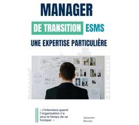 MANAGER DE TRANSITION EN ESMS UNE EXPERTISE PARTICULIERE