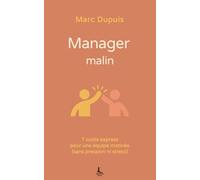 Manager malin: 7 outils express pour une équipe motivée (sans pression ni stress) (Relation & Affirmation)