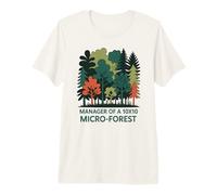 Manager of a 10x10 Micro-Forest Urban Rewilding Premium T-Shirt