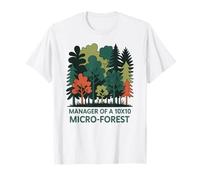 Manager of a 10x10 Micro-Forest Urban Rewilding T-Shirt