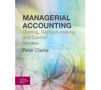 Managerial Accounting: Costing, Decision-Making and Control
