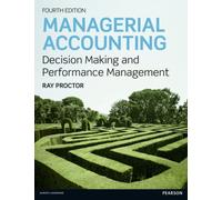 Managerial Accounting: Decision Making and Performance Improvement