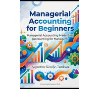 Managerial Accounting for Beginners Managerial Accounting Made Easy: (Accounting for Managers)