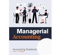 Managerial Accounting Notebook: Graph Paper Notebook for College Accounting Students I Ideal for Managerial Accounting Classes, Finance, Bookkeeping & Budgeting Notes I Accounting Student Series