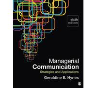 Managerial Communication: Strategies and Applications