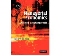 Managerial Economics: A Problem-Solving Approach