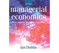 Managerial Economics Firms, Markets, and Business Decisions 9780198775706