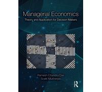 Managerial Economics : Theory and Application for Decision Makers