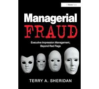 Managerial Fraud: Executive Impression Management, Beyond Red Flags