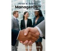 ManagerOS - Upgrade Your Career: A Practical Guide for First-Time Managers and Career Growth