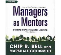 [(Managers as Mentors: Building Partnerships for Learning )] [Author: Chip R Bell] [Jul-2013]