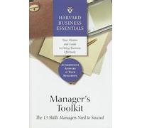 Manager's Toolkit: The 13 Skills Managers Need to Succeed (Harvard Business Essentials)