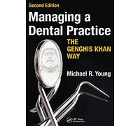 Managing a Dental Practice the Genghis Khan Way