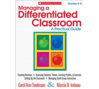 Managing a Differentiated Classroom, Grades K-8: A Practical Guide