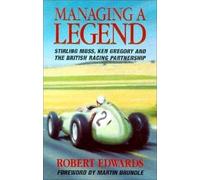 Managing a Legend: Stirling Moss, Ken Gregory and the British Racing Partnership