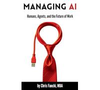 Managing AI: Humans, Agents, and the Future of Work