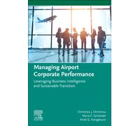 Managing Airport Corporate Performance : Leveraging Business Intelligence and Sustainable Transition