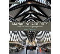 Managing Airports 4th Edition: An international perspective