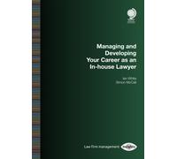 Managing and Developing Your Career as an In-house Lawyer