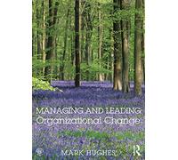 Managing and Leading Organizational Change