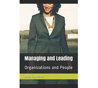 Managing and Leading: Organizations and People
