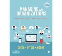 Managing and Organizations: An Introduction to Theory and Practice