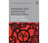 Managing and Supporting Instructional Design and Development (Interdisciplinary Approaches to Educational Technology)
