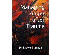 Managing Anger after Trauma (Homelessness, Addiction, and Mental Health)