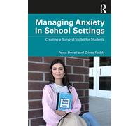 Managing Anxiety in School Settings: Creating a Survival Toolkit for Students