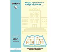 Managing Asperger Syndrome at College and University: A Resource for Students, Tutors and Support Services (Sen Post 16)