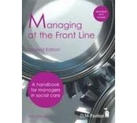 Managing at the Front Line: A Handbook for Managers in Social Care Agencies