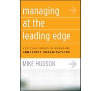 Managing at the Leading Edge: New Challenges in Managing Nonprofit Organizations