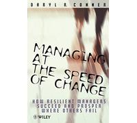 Managing at the Speed of Change: How Resilient Managers Succeed and Prosper Where Others Fail