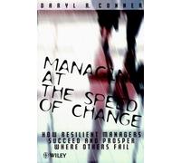Managing at the Speed of Change: How Resilient Managers Succeed and Prosper Where Others Fail by Conner, Daryl R. (1997) Paperback