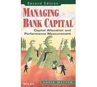 Managing Bank Capital: Capital Allocation and Performance Measurement