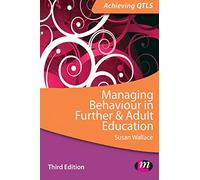 Managing Behaviour in Further and Adult Education (Achieving QTLS Series)