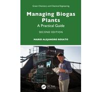 Managing Biogas Plants : A Practical Guide