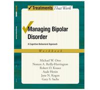 Managing Bipolar Disorder: Workbook A cognitive-behavioural approach