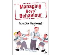 Managing Boys' Behaviour: How to deal with it - and help them succeed! (Behaviour Management)