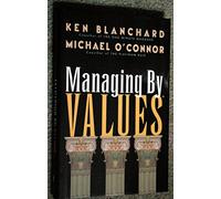 Managing by Values: Becoming a Fortunate 500 Organization